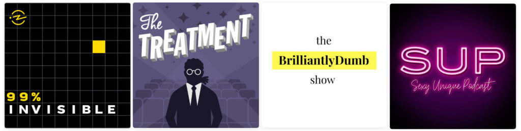 Podcast titles that are non-descriptive: 99% Invisible, The Treatment, The Brilliantly Dumb Show, and SUP Sexy Unique Podcast