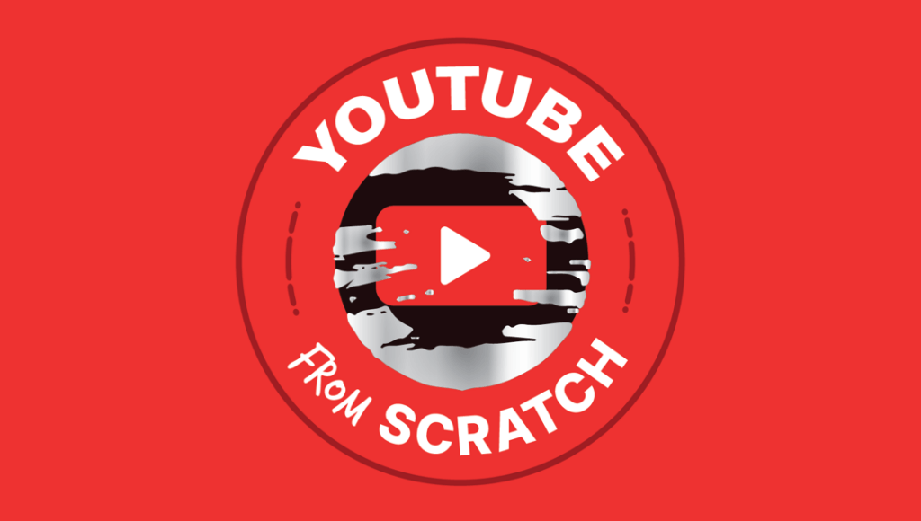 YouTube From Scratch with a YouTube play button in the center