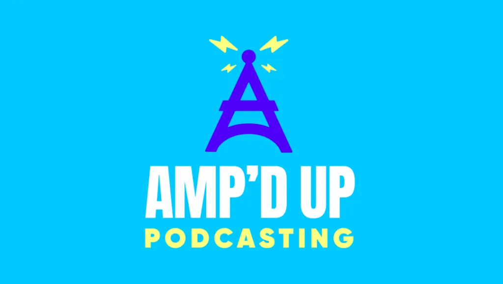 Amp'd Up Podcasting logo with a radio tower shaped like a capital A